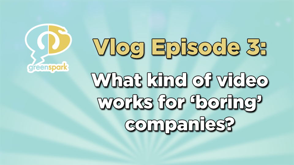 What type of video works best for ‘boring’ companies